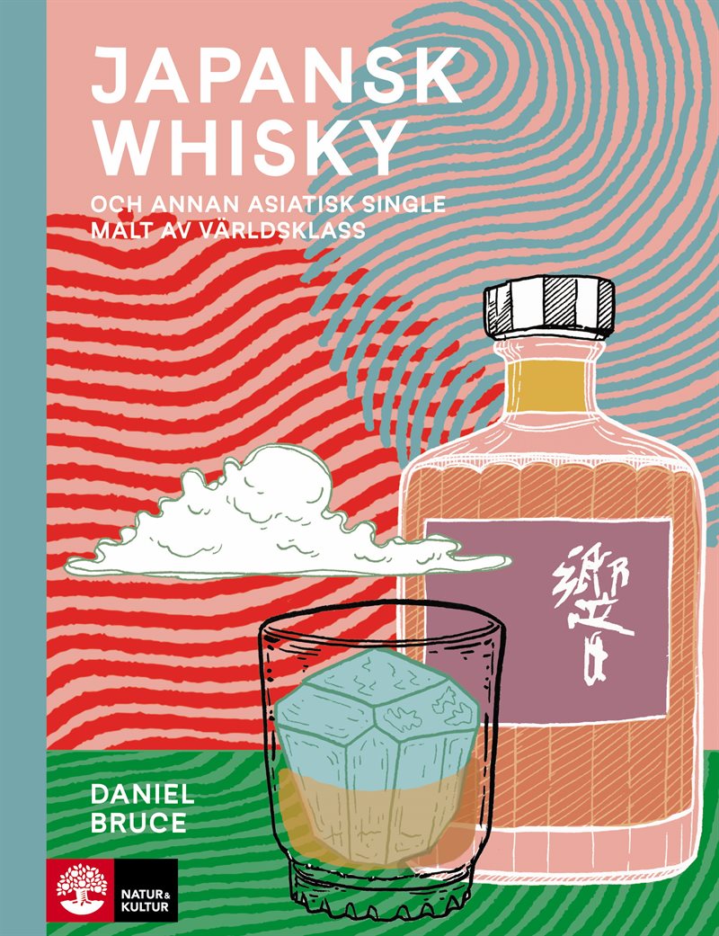 Japansk whisky : och annan asiatisk single malt av världsklass